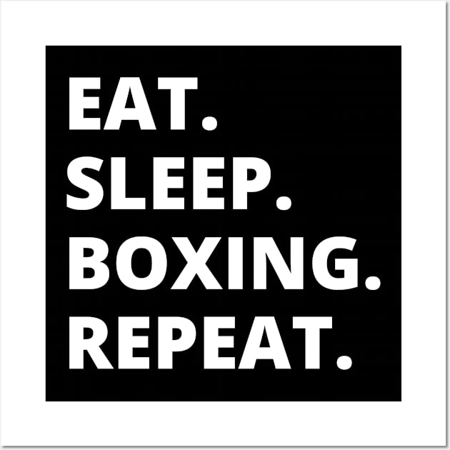 Eat Sleep Boxing Repeat Wall Art by HobbyAndArt